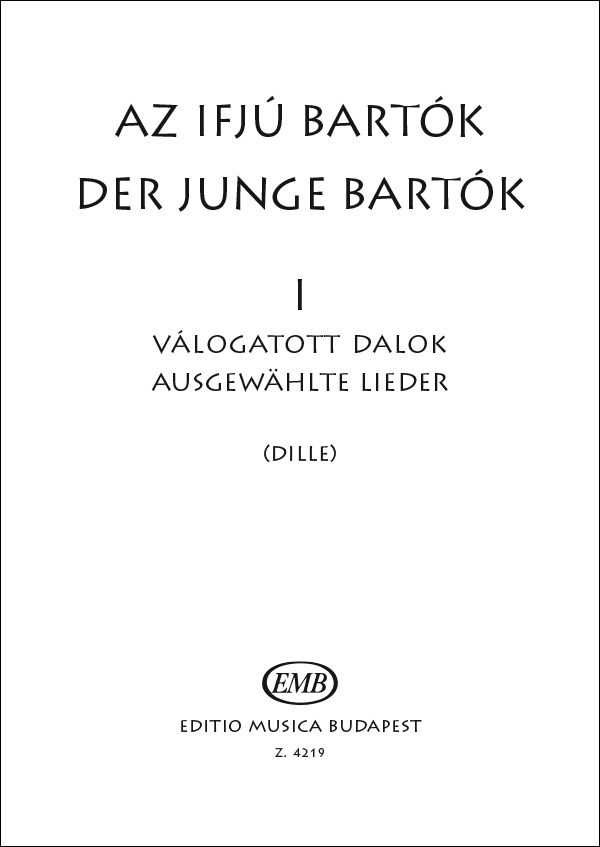 Bartók Béla - AZ IFJÚ BARTÓK  I. VÁLOGATOTT DALOK ÉNEK-ZONGORA  (DILLE )