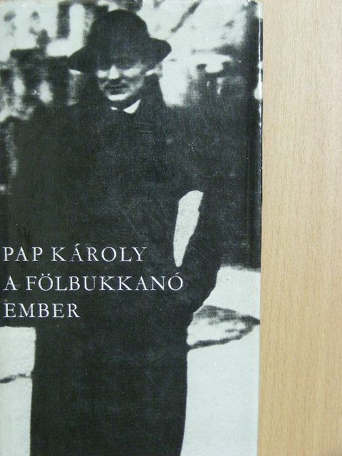 Pap Károly - A fölbukkanó ember [antikvár]