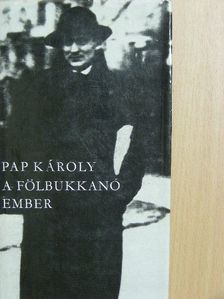 Pap Károly - A fölbukkanó ember [antikvár]