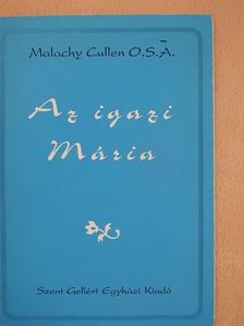 Malachy Cullen - Az igazi Mária [antikvár]