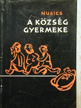 Nusics Braniszláv - A község gyermeke [antikvár]