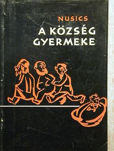 Nusics Braniszláv - A község gyermeke [antikvár]