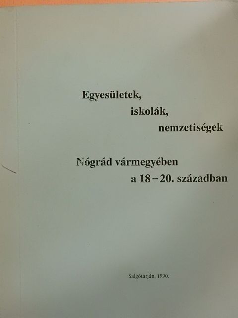 Brunda Gusztáv - Egyesületek, iskolák, nemzetiségek Nógrád vármegyében a 18-20. században [antikvár]