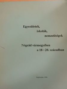Brunda Gusztáv - Egyesületek, iskolák, nemzetiségek Nógrád vármegyében a 18-20. században [antikvár]