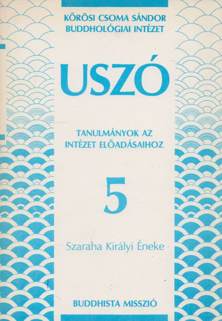 Uszó 5 - Szaraha Királyi éneke [antikvár]