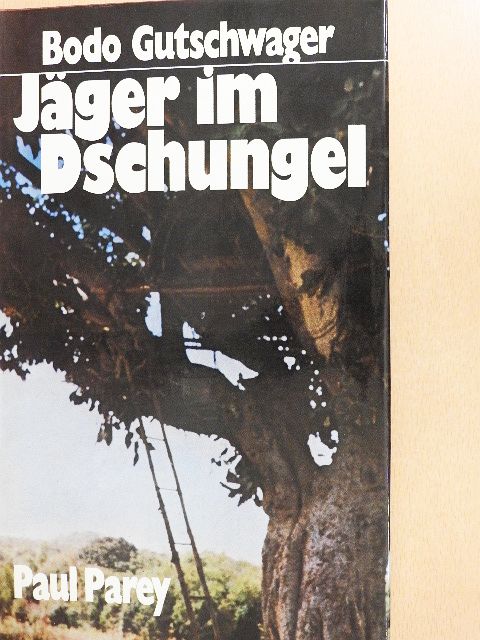 Bodo Gutschwager - Jäger im Dschungel [antikvár]