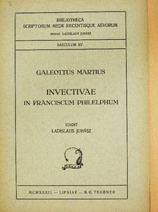 Galeottus Martinus - Invectivae in Franciscum Philelphum [antikvár]