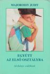 Majorossy Judit - Együtt az első osztályba [antikvár]