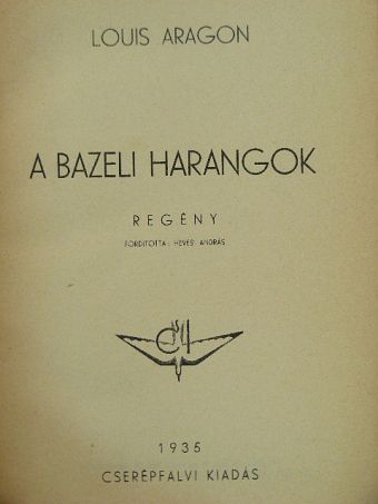 Louis Aragon - A bazeli harangok [antikvár]
