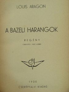 Louis Aragon - A bazeli harangok [antikvár]