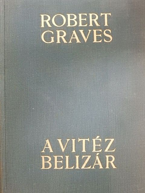 Robert Graves - A vitéz Belizár [antikvár]