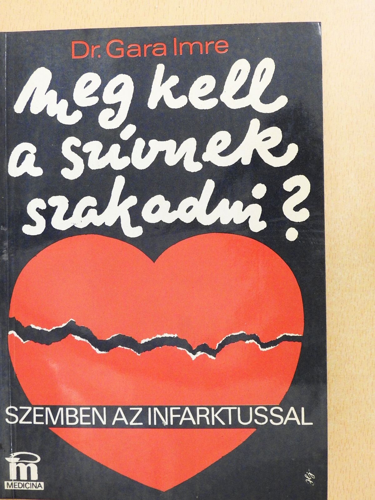 Dr. Gara Imre - Meg kell a szívnek szakadni? (dedikált példány) [antikvár]