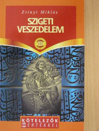 Zrínyi Miklós - Szigeti veszedelem [antikvár]