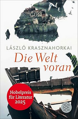 Krasznahorkai László - DIE WELT VORAN (MEGY A VILÁG)