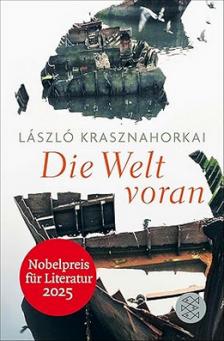 Krasznahorkai László - DIE WELT VORAN (MEGY A VILÁG)