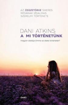 Dani Atkins - A mi történetünk [antikvár]
