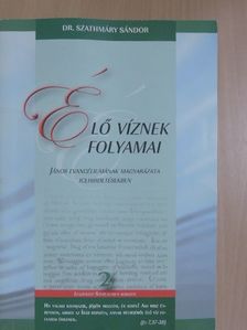Dr. Szathmáry Sándor - Élő víznek folyamai [antikvár]