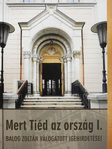Balog Zoltán - Mert Tiéd az ország I. [antikvár]