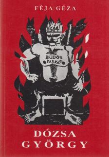 FÉJA GÉZA - Dózsa György (reprint) [antikvár]