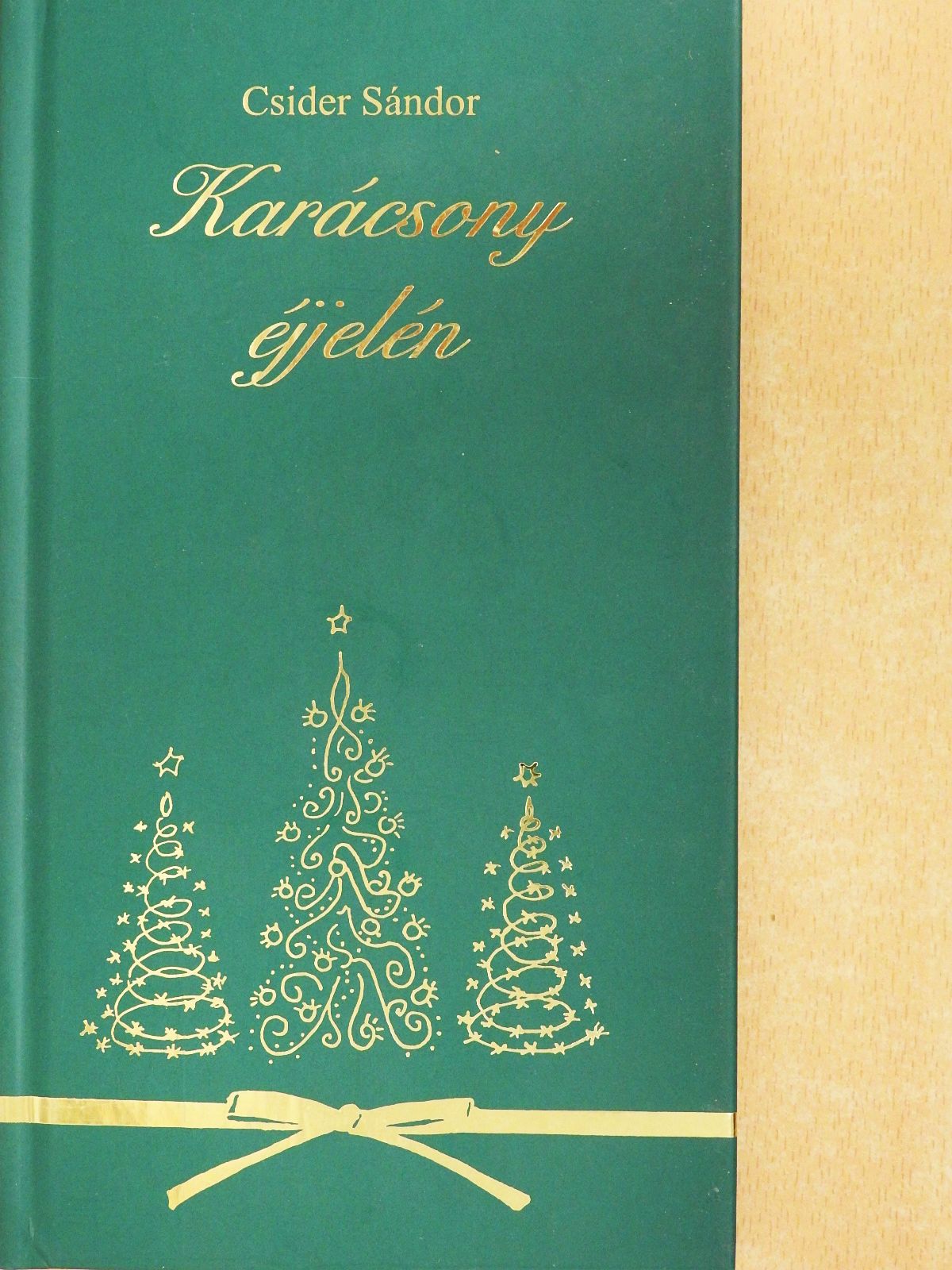 Csider Sándor - Karácsony éjjelén (dedikált példány) [antikvár]