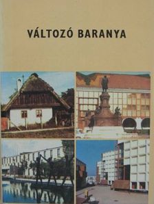Barakonyiné Winiczai Klára - Változó Baranya [antikvár]