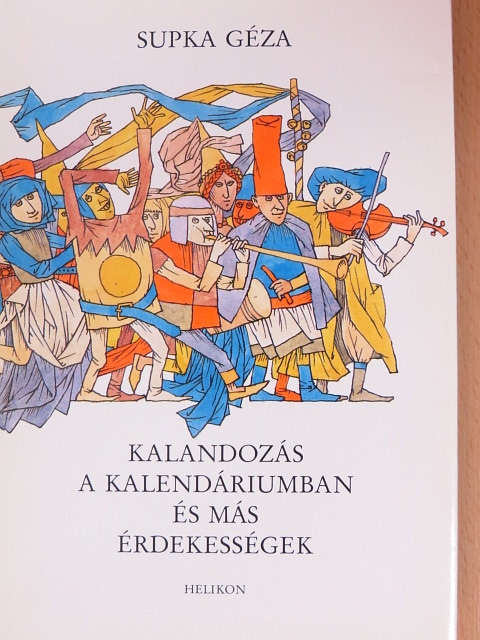 Supka Géza - Kalandozás a kalendáriumban és más érdekességek [antikvár]