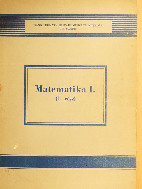 Dr. Faragó Tibor - Matematika I/1. [antikvár]