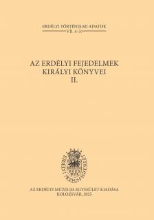 Fejér Tamás[szerk.] - Az erdélyi fejedelmek királyi könyvei II. 1605-1608.