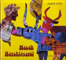 JÁVOR OTTÓ - Mesék Héraklészról [antikvár]