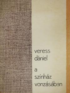 Veress Dániel - A színház vonzásában (dedikált példány) [antikvár]
