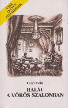 Czére Béla - Halál a vörös szalonban [antikvár]