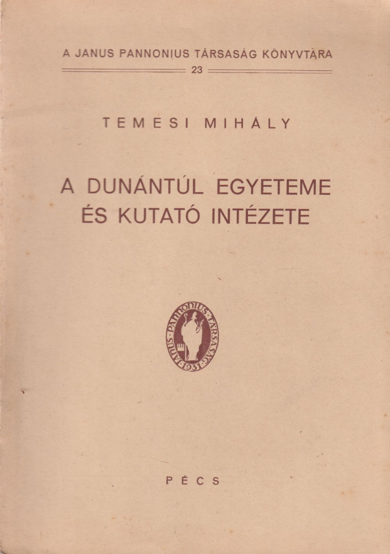 Temesi Mihály - A dunántúl egyeteme és kutató intézete [antikvár]