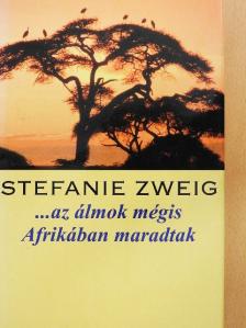 Stefanie Zweig - ...az álmok mégis Afrikában maradtak [antikvár]