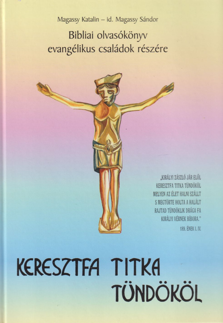 Id. Magassy Sándor - Keresztfa titka tündököl [antikvár]