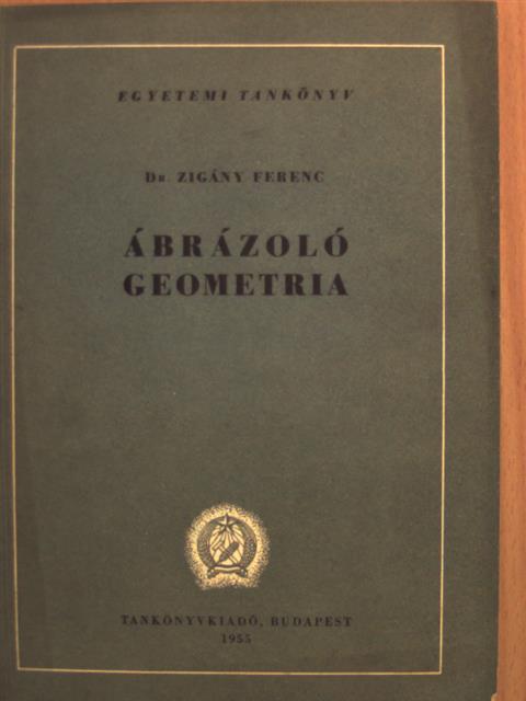 Dr. Zigány Ferenc - Ábrázoló geometria [antikvár]