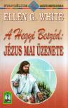 Ellen G. White - A Hegyi Beszéd: Jézus mai üzenete [antikvár]