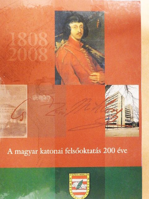 Csikány Tamás - A magyar katonai felsőoktatás 200 éve  [antikvár]