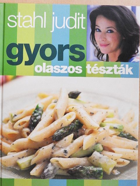 Stahl Judit - Gyors olaszos tészták [antikvár]