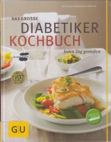 Fritzsche, Doris, Bohlmann, Friedrich, Szwillus, Marlisa - Das große Diabetiker Kochbuch [antikvár]