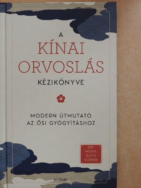 Dr. Misha Ruth Cohen - A kínai orvoslás kézikönyve [antikvár]