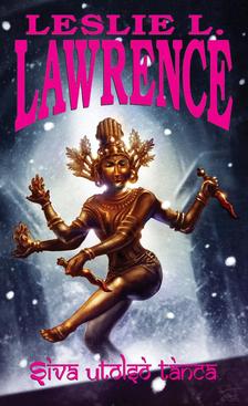 Leslie L. Lawrence - SÍVA UTOLSÓ TÁNCA 1-2.