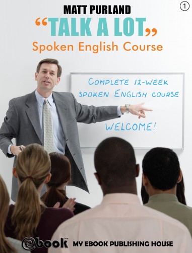 Purland Matt - Talk A Lot - Spoken English Course (Book 1) [eKönyv: epub, mobi]