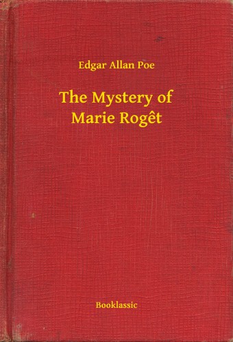 Edgar Allan Poe - The Mystery of Marie Roget [eKönyv: epub, mobi]