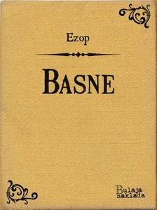Ezop, Ivan Filipoviæ, nepoznati autor - Basne [eKönyv: epub, mobi]