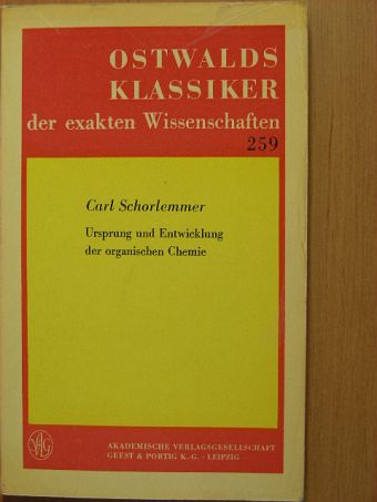 Carl Schorlemmer - Ursprung und Entwicklung der organischen Chemie [antikvár]