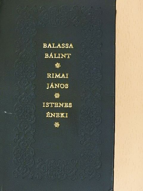 Balassa Bálint - Balassa Bálint és Rimai János istenes éneki [antikvár]