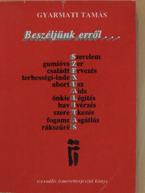 Gyarmati Tamás - Beszéljünk erről... [antikvár]