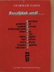 Gyarmati Tamás - Beszéljünk erről... [antikvár]