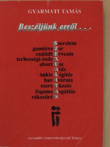 Gyarmati Tamás - Beszéljünk erről... [antikvár]