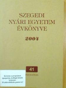 Brezsnyánszky László - Szegedi Nyári Egyetem Évkönyve 2004 [antikvár]